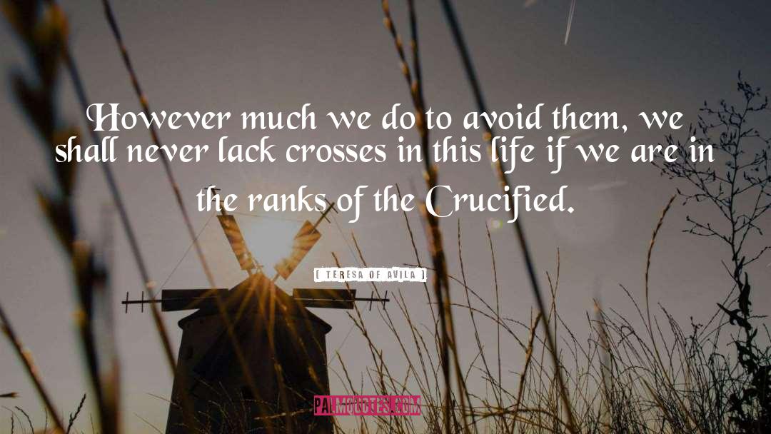 Teresa Of Avila Quotes: However much we do to