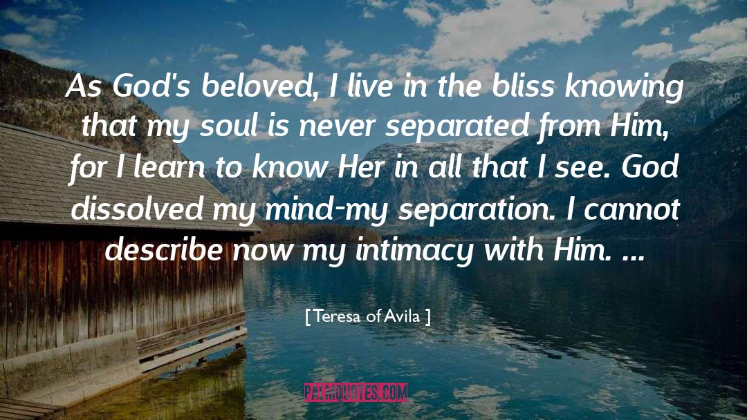 Teresa Of Avila Quotes: As God's beloved, I live