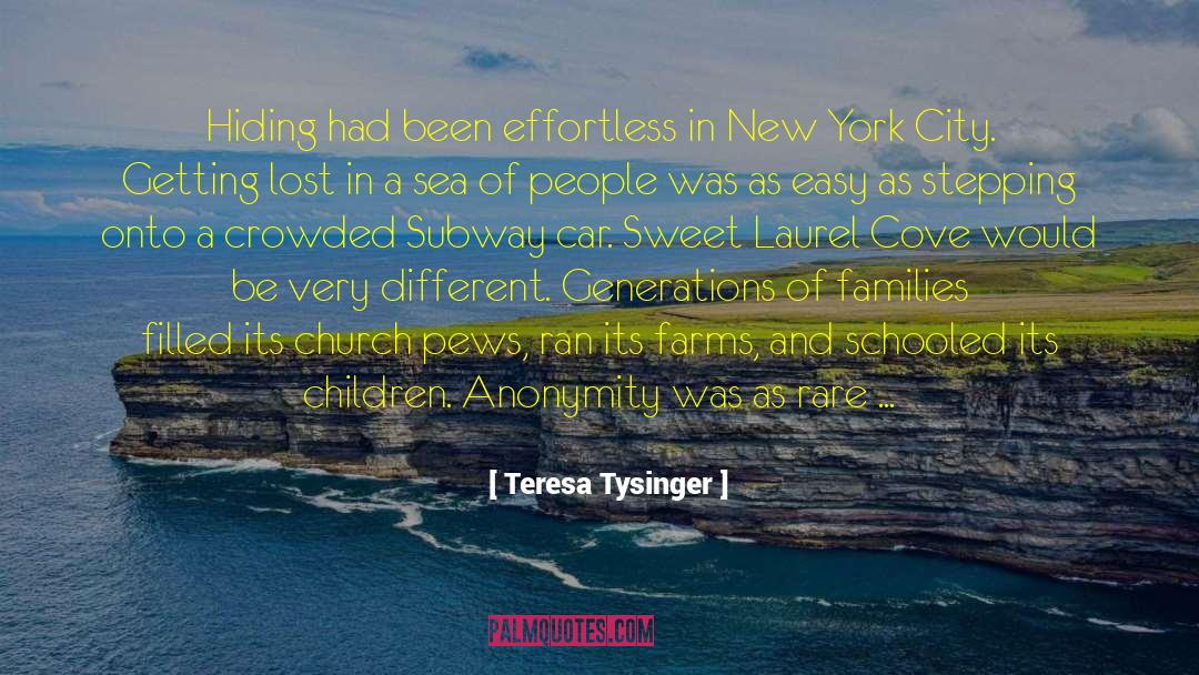 Teresa Tysinger Quotes: Hiding had been effortless in