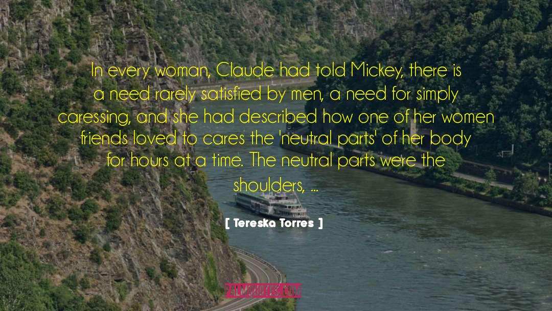 Tereska Torres Quotes: In every woman, Claude had