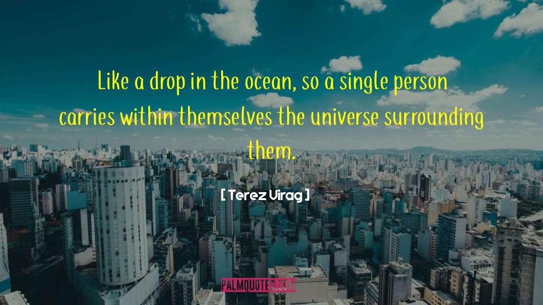 Terez Virag Quotes: Like a drop in the