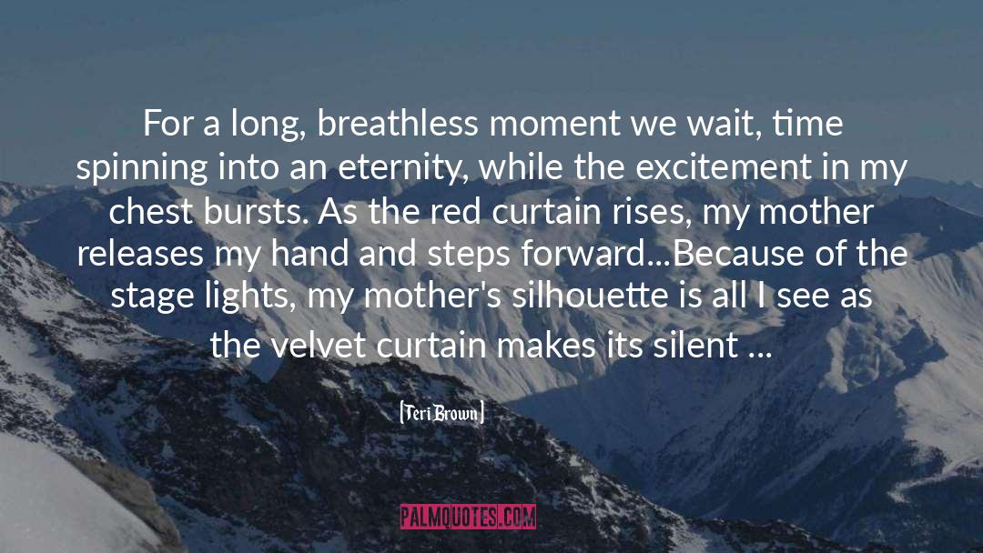 Teri Brown Quotes: For a long, breathless moment