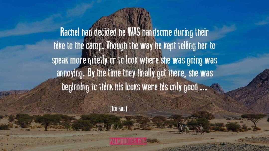 Teri Hall Quotes: Rachel had decided he WAS