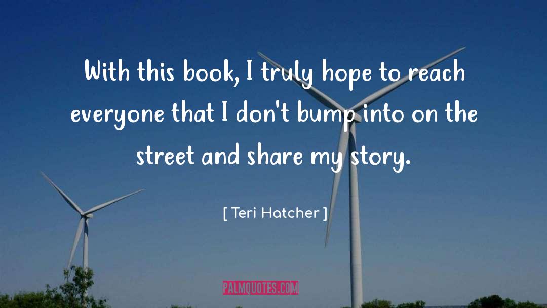 Teri Hatcher Quotes: With this book, I truly