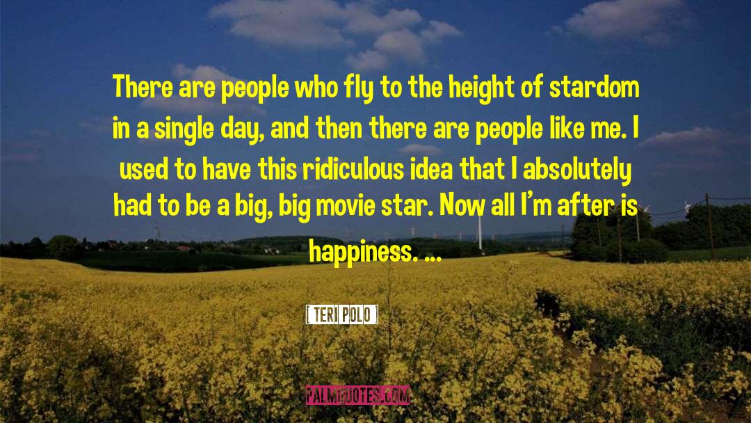 Teri Polo Quotes: There are people who fly