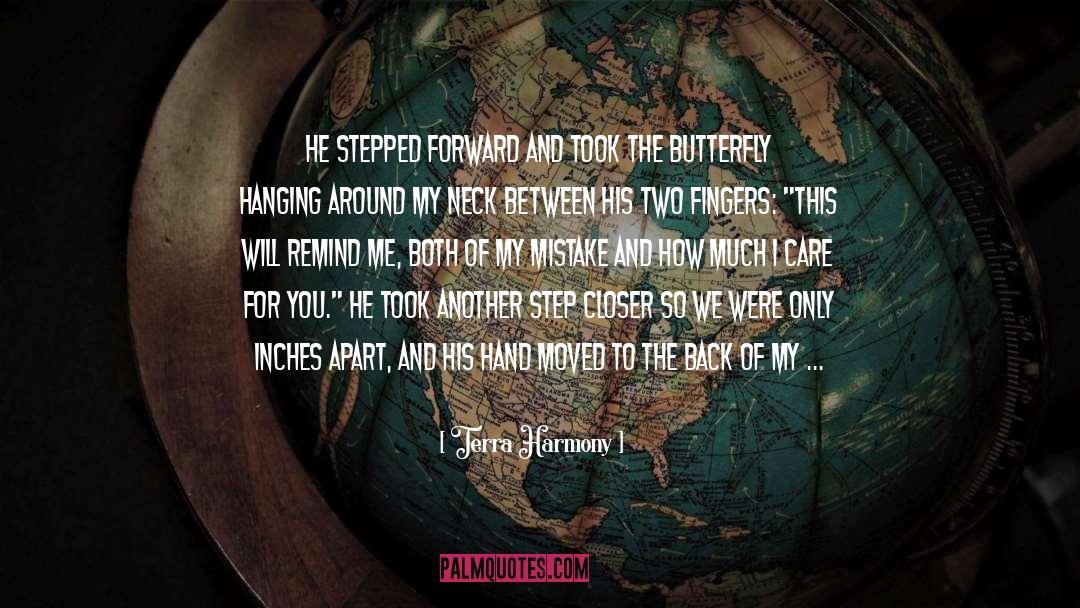 Terra Harmony Quotes: He stepped forward and took