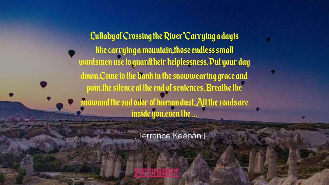 Terrance Keenan Quotes: Lullaby of Crossing the River