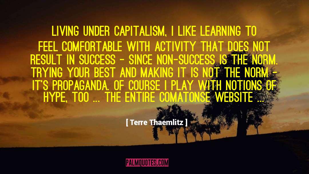 Terre Thaemlitz Quotes: Living under capitalism, I like