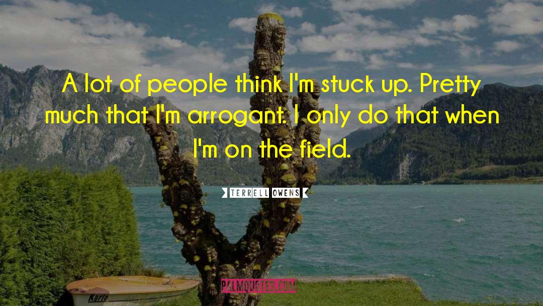 Terrell Owens Quotes: A lot of people think
