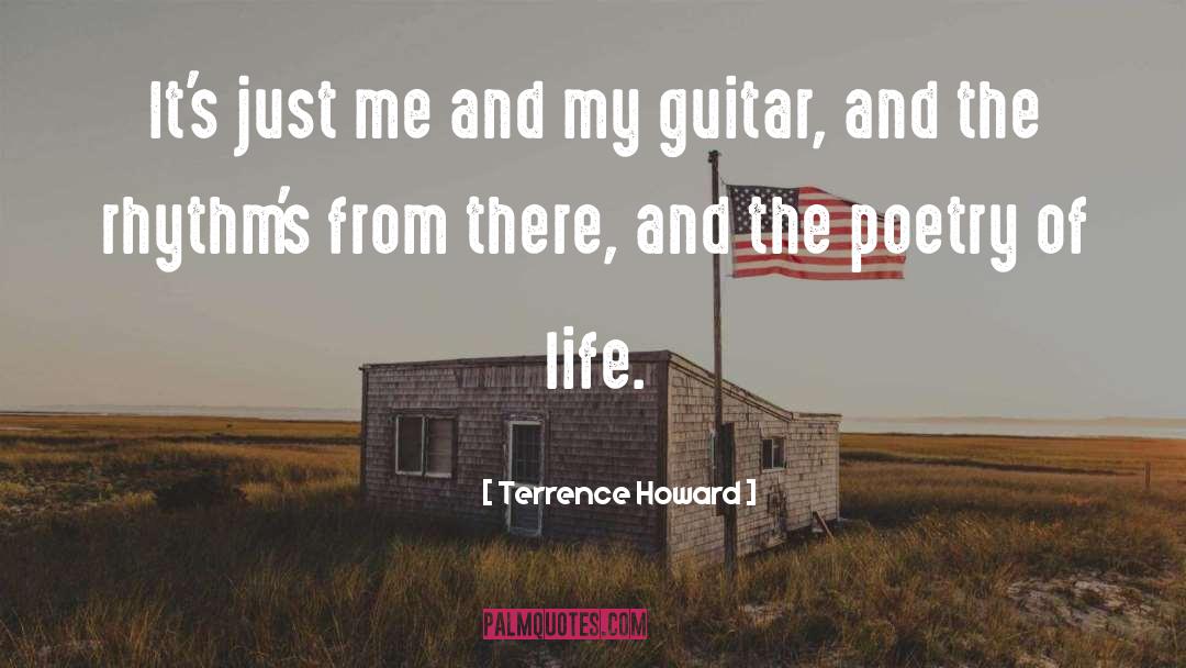 Terrence Howard Quotes: It's just me and my