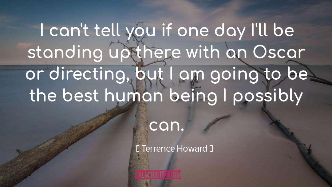 Terrence Howard Quotes: I can't tell you if
