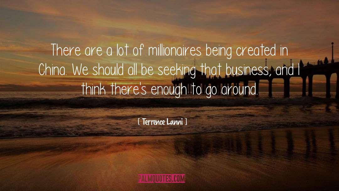 Terrence Lanni Quotes: There are a lot of