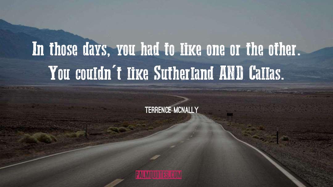 Terrence McNally Quotes: In those days, you had