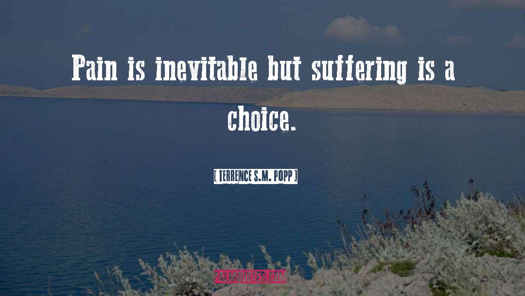 Terrence S.M. Popp Quotes: Pain is inevitable but suffering