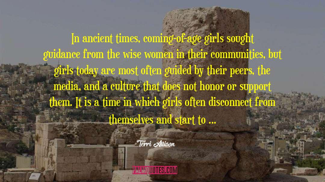 Terri Allison Quotes: In ancient times, coming-of-age girls