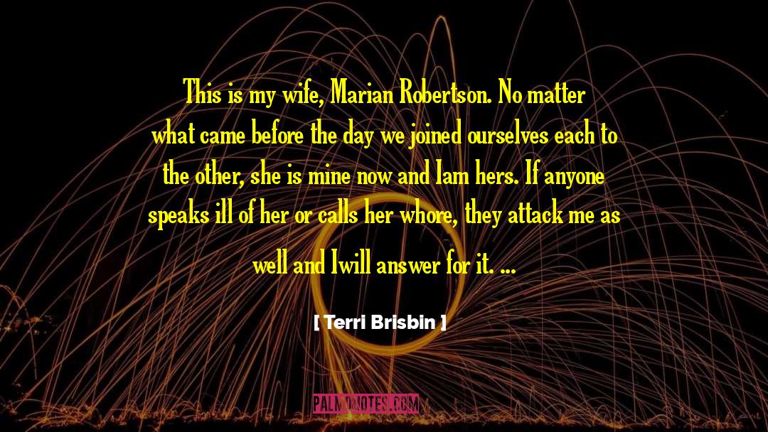 Terri Brisbin Quotes: This is my wife, Marian