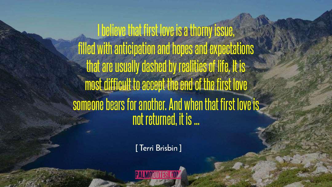 Terri Brisbin Quotes: I believe that first love