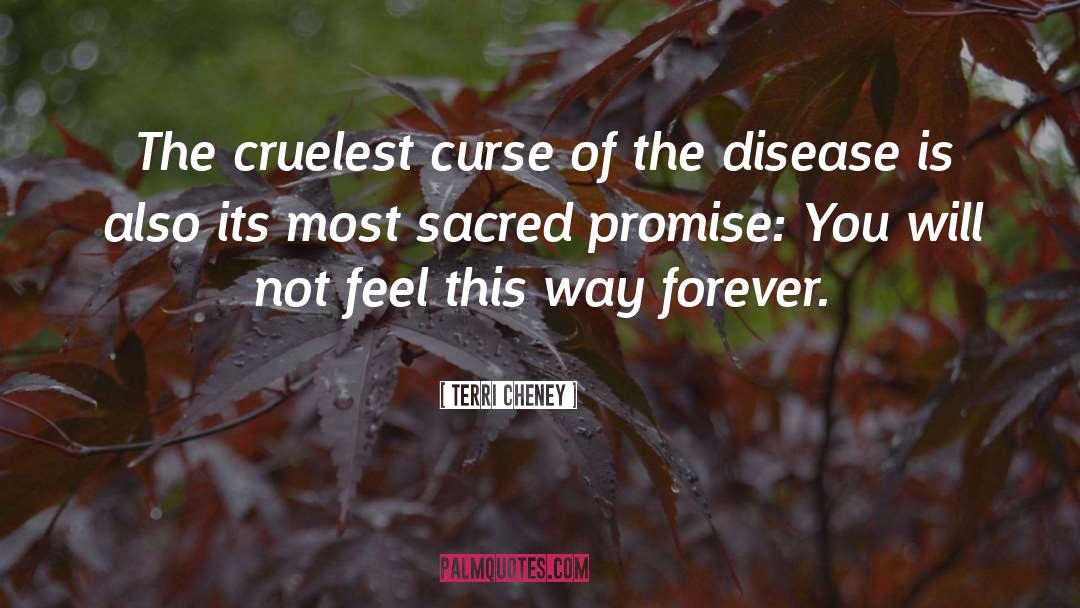 Terri Cheney Quotes: The cruelest curse of the