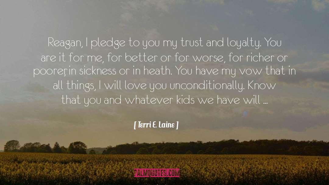 Terri E. Laine Quotes: Reagan, I pledge to you