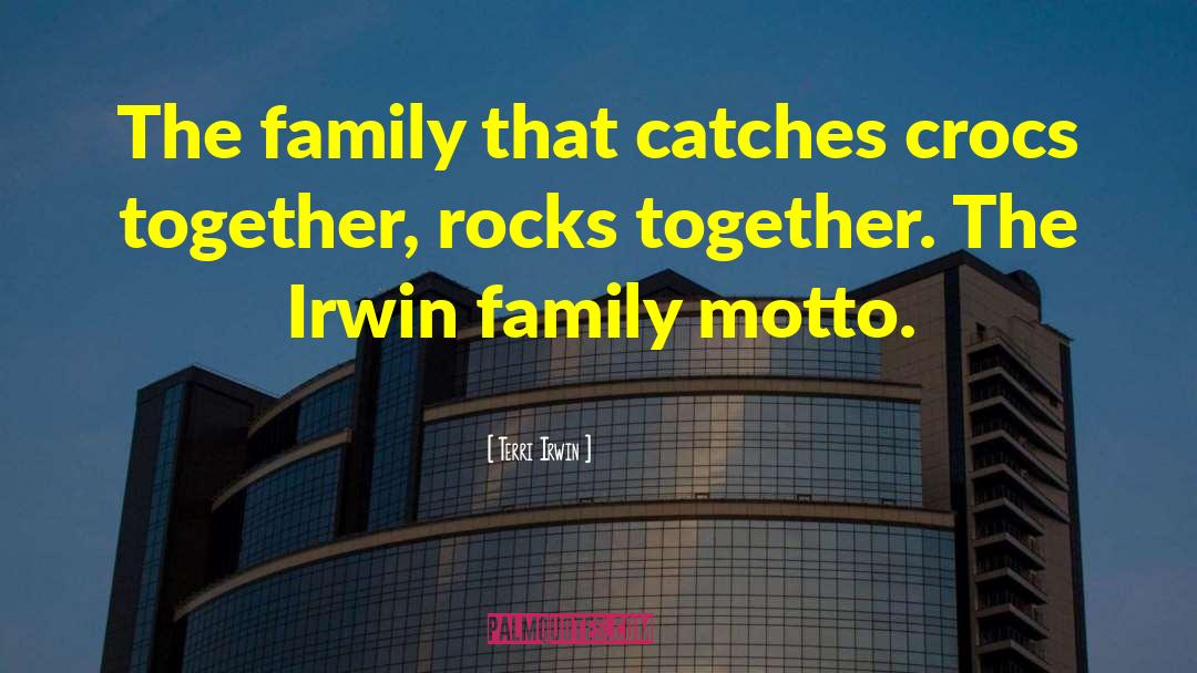 Terri Irwin Quotes: The family that catches crocs