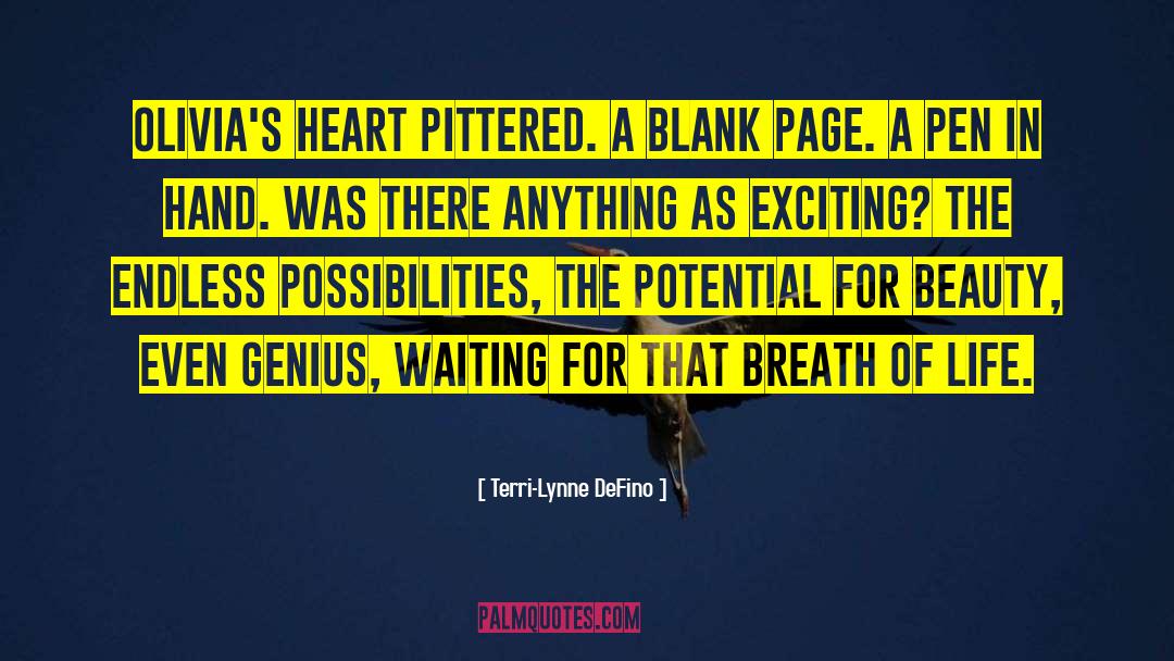 Terri-Lynne DeFino Quotes: Olivia's heart pittered. A blank