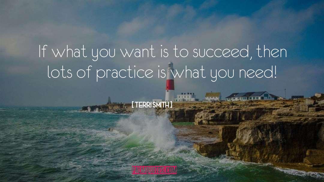Terri Smith Quotes: If what you want is