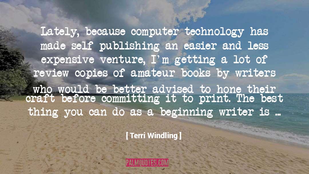 Terri Windling Quotes: Lately, because computer technology has