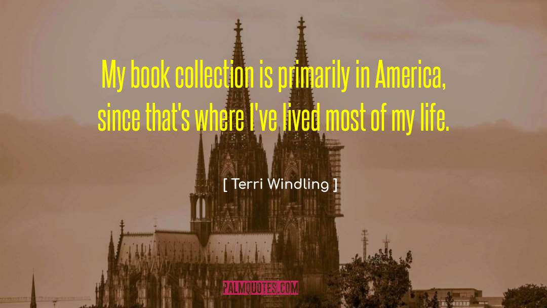 Terri Windling Quotes: My book collection is primarily