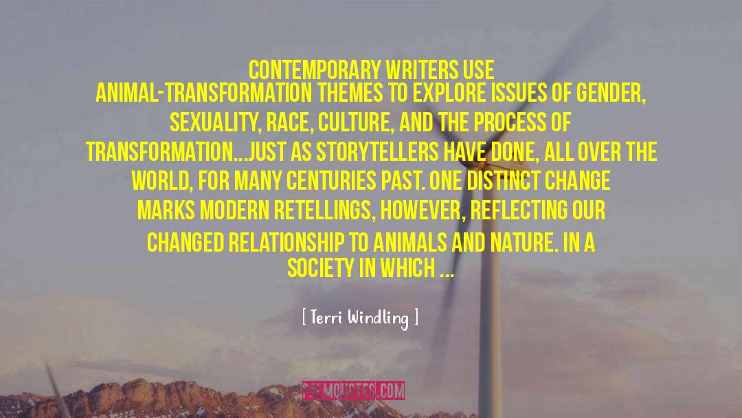 Terri Windling Quotes: Contemporary writers use animal-transformation themes