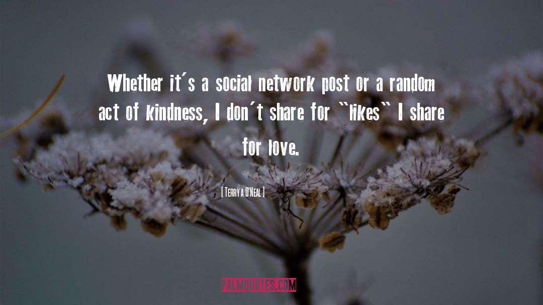 Terry A. O'Neal Quotes: Whether it's a social network