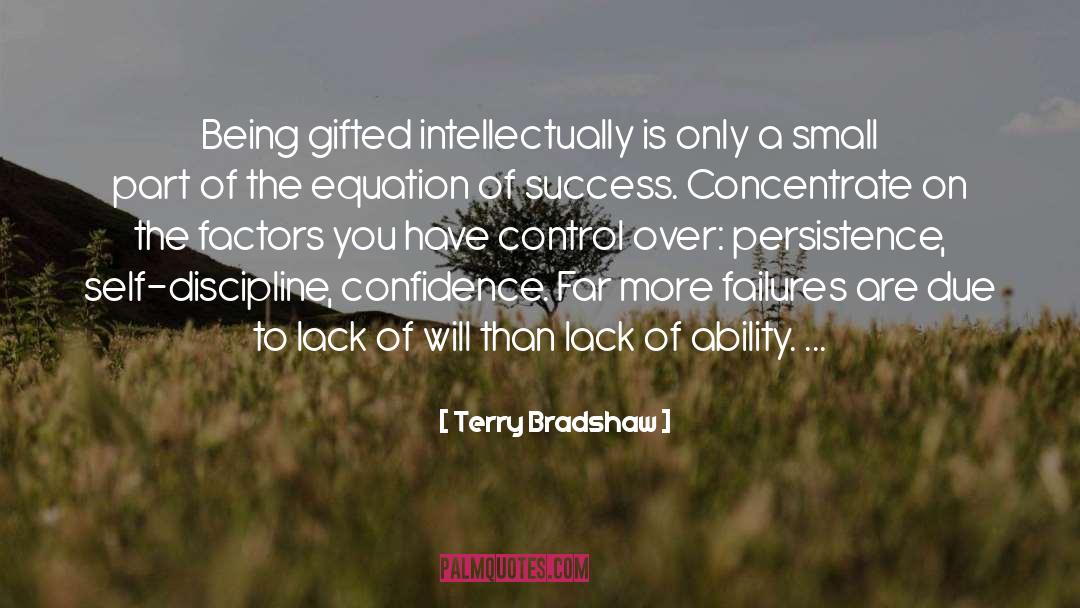 Terry Bradshaw Quotes: Being gifted intellectually is only