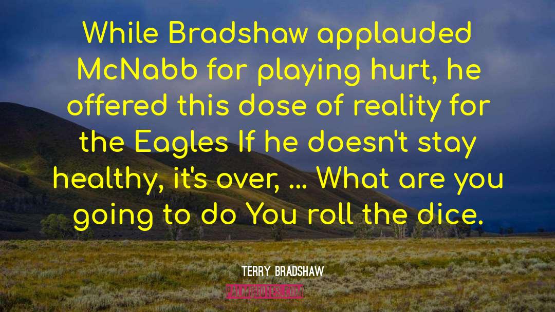 Terry Bradshaw Quotes: While Bradshaw applauded McNabb for