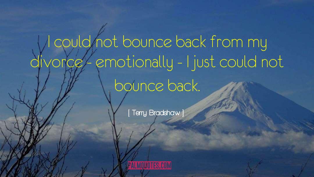 Terry Bradshaw Quotes: I could not bounce back