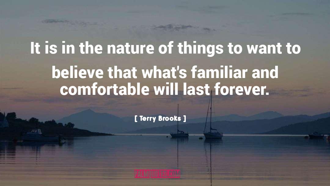 Terry Brooks Quotes: It is in the nature