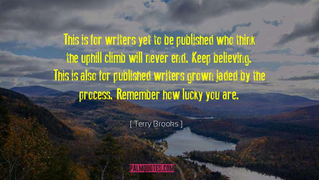 Terry Brooks Quotes: This is for writers yet