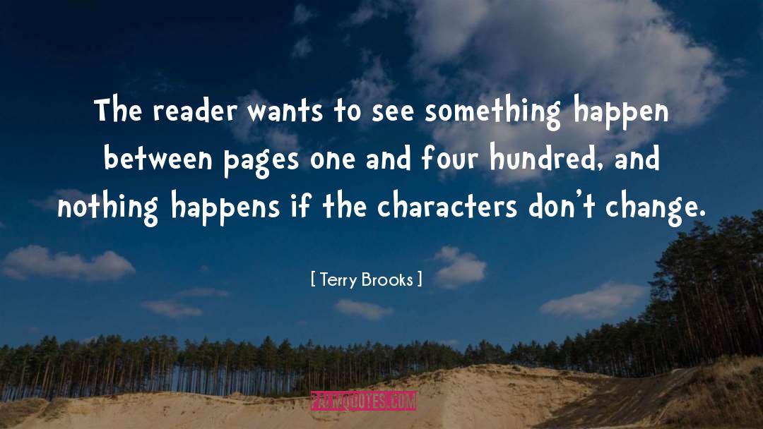 Terry Brooks Quotes: The reader wants to see