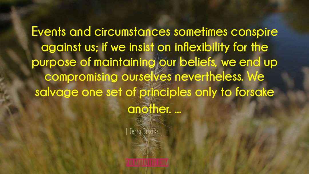 Terry Brooks Quotes: Events and circumstances sometimes conspire