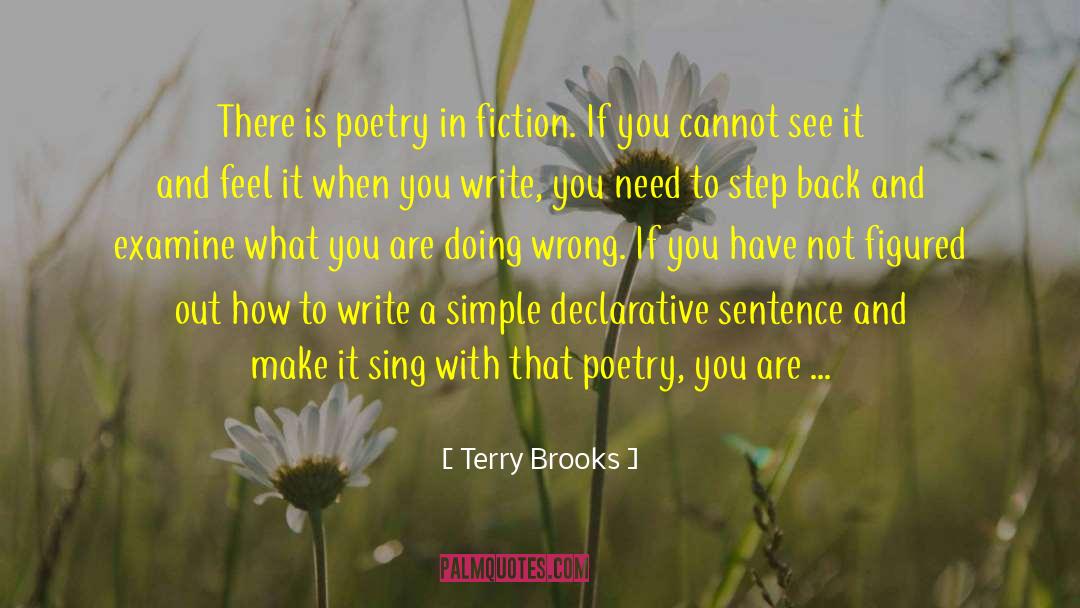Terry Brooks Quotes: There is poetry in fiction.