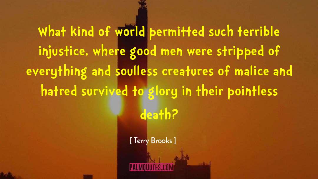 Terry Brooks Quotes: What kind of world permitted