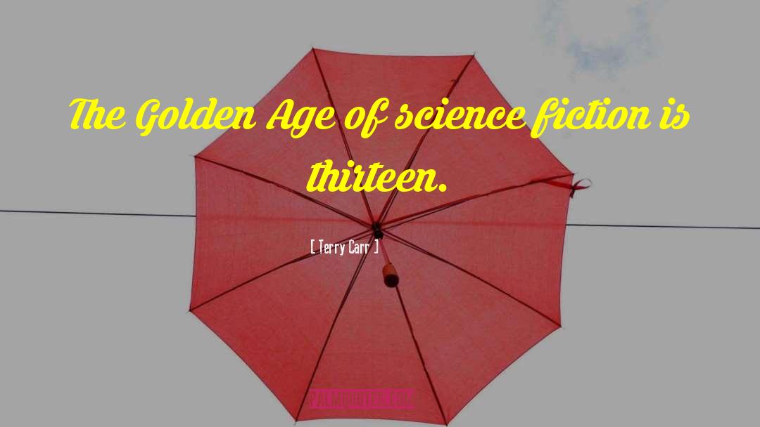 Terry Carr Quotes: The Golden Age of science