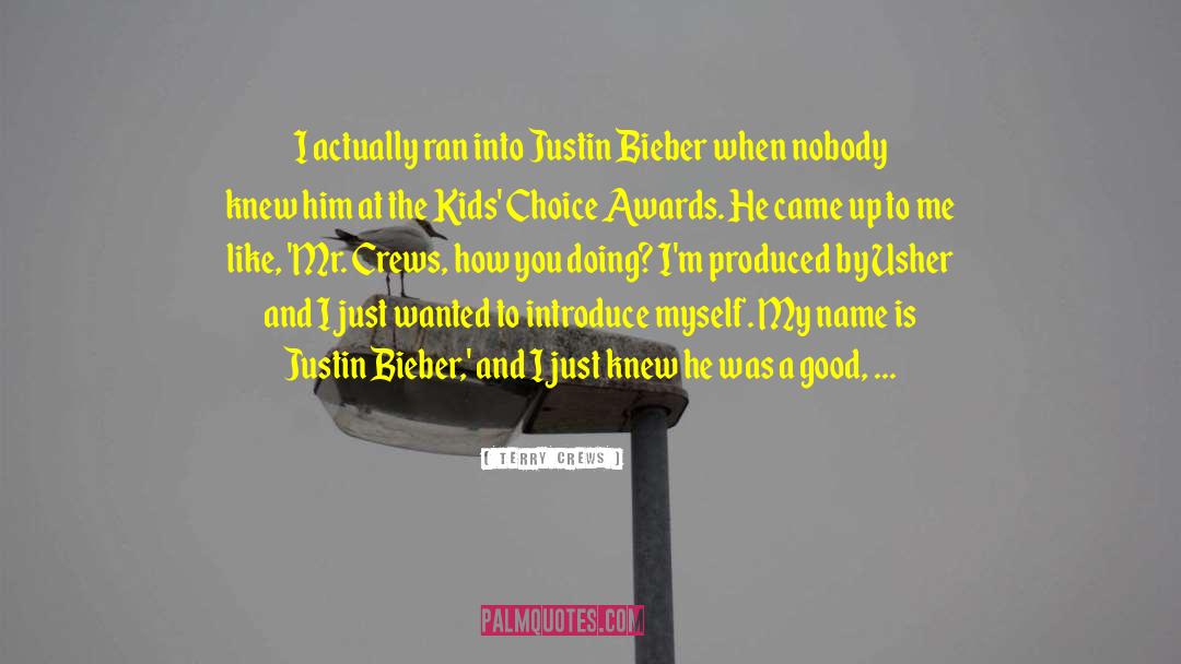 Terry Crews Quotes: I actually ran into Justin
