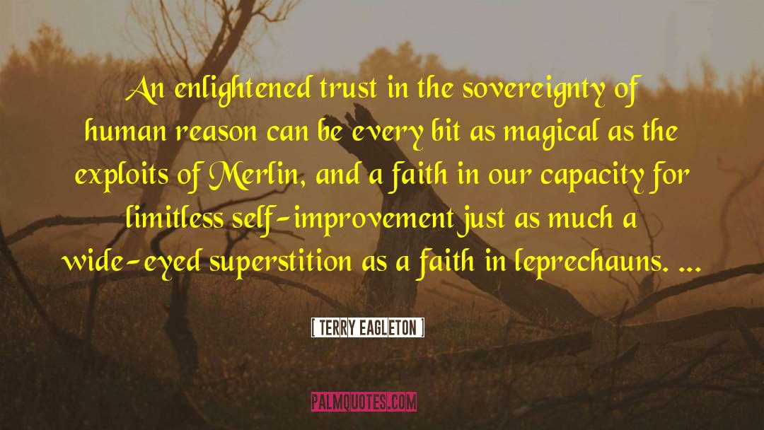 Terry Eagleton Quotes: An enlightened trust in the
