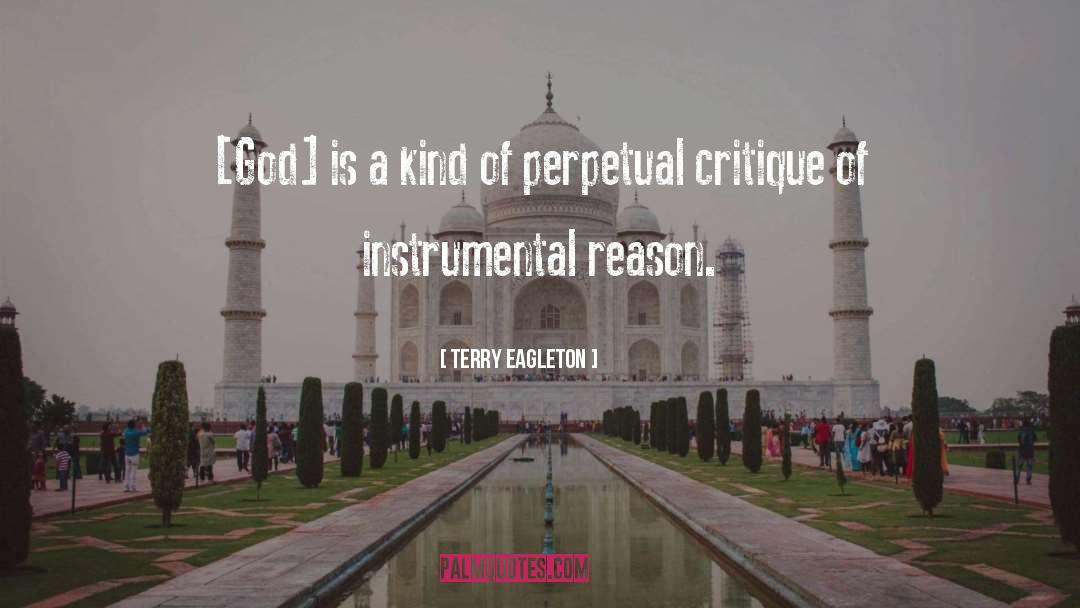 Terry Eagleton Quotes: [God] is a kind of