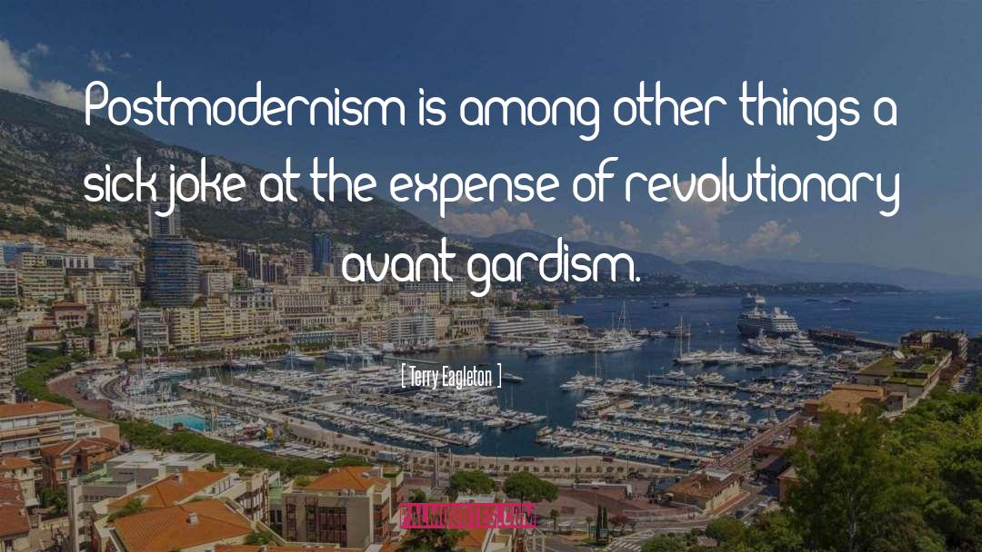 Terry Eagleton Quotes: Postmodernism is among other things