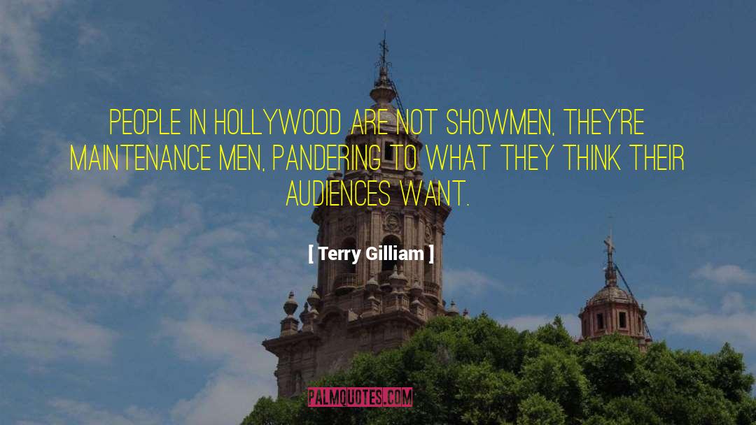 Terry Gilliam Quotes: People in Hollywood are not