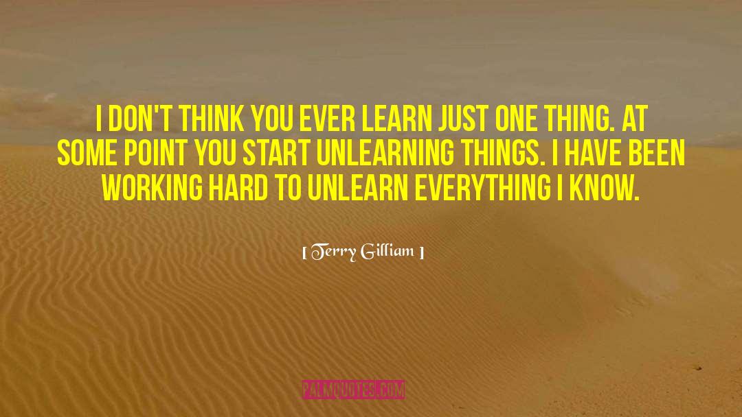 Terry Gilliam Quotes: I don't think you ever