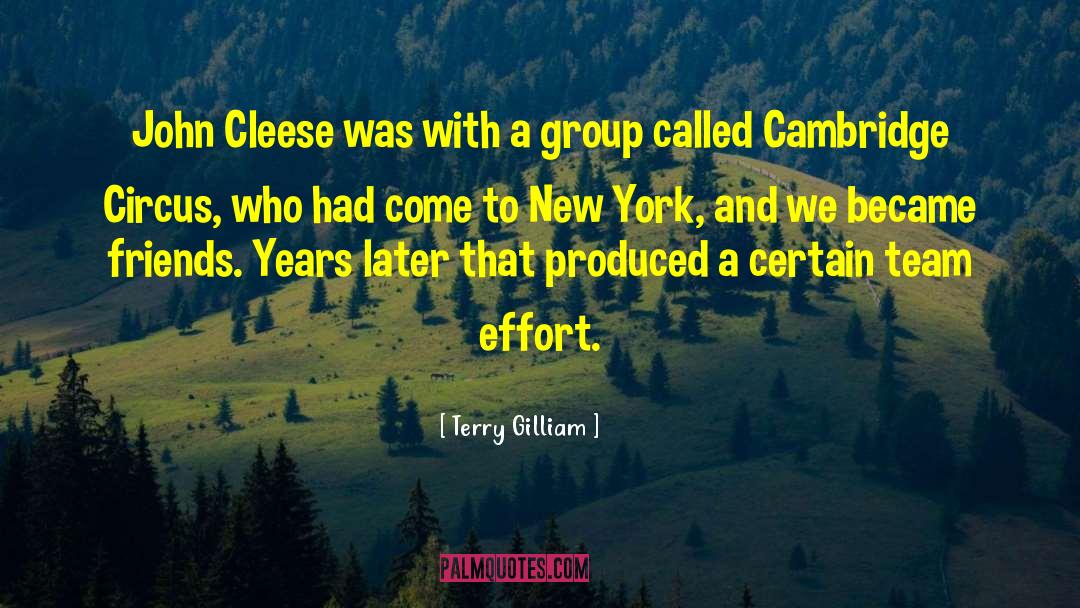 Terry Gilliam Quotes: John Cleese was with a