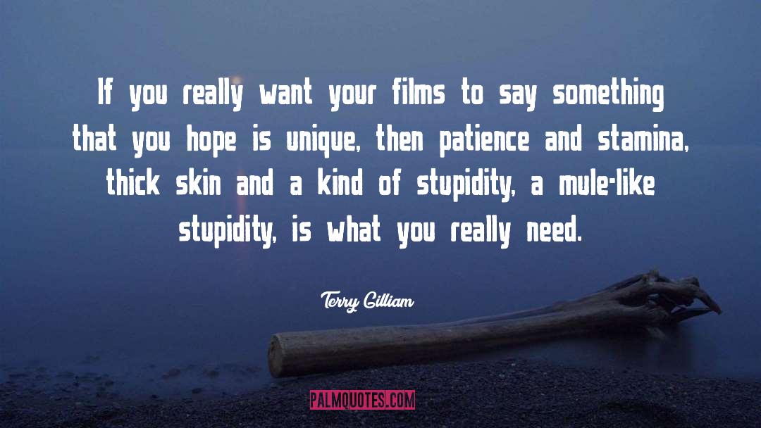 Terry Gilliam Quotes: If you really want your