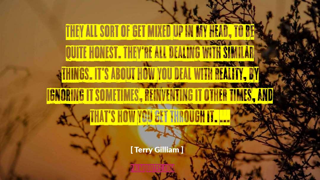 Terry Gilliam Quotes: They all sort of get