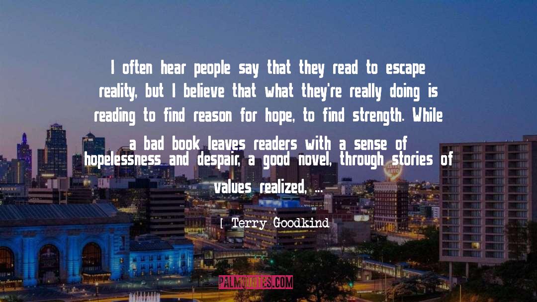 Terry Goodkind Quotes: I often hear people say